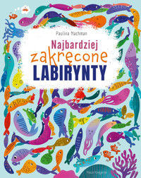 Najbardziej zakręcone labirynty - Paulina Nachman - książka