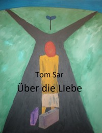 Über die Liebe - Tom Sar - ebook