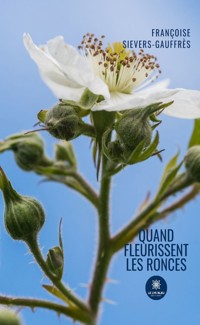 Quand fleurissent les ronces - Françoise Sievers-Gauffrès - ebook