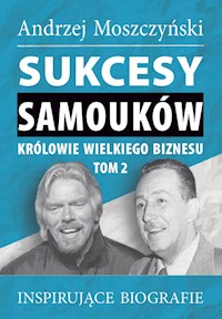 Sukcesy samouków Królowie wielkiego biznesu T.2 - Andrzej Moszczyński - książka