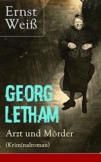 Georg Letham - Arzt und Mörder (Kriminalroman) - ernst  weiß - ebook