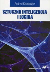 Sztuczna inteligencja i logika - Andrzej Kisielewicz - książka