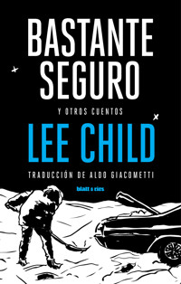 Bastante seguro y otros cuentos - Lee Child - ebook