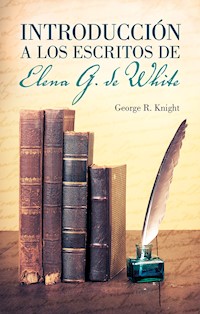 Introducción a los escritos de Elena G. de White - George Knight - ebook