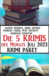 Die 5 Krimis des Monats Juli 2023: Krimi Paket - Alfred Bekker - ebook