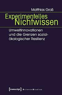 Experimentelles Nichtwissen - Matthias Groß - ebook
