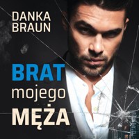 Brat mojego męża - Braun Danka - ebook + audiobook + książka
