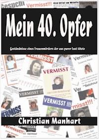 Mein 40. Opfer - Christian Manhart - ebook