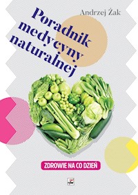 Poradnik medycyny naturalnej Zdrowie na co dzień - Andrzej Żak - książka