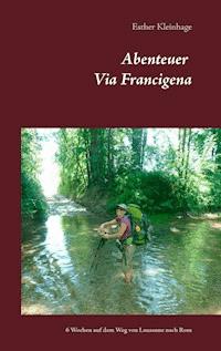 Abenteuer Via Francigena - Esther Kleinhage - ebook