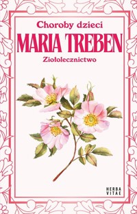 Choroby dzieci. Ziołolecznictwo - Maria Treben - książka
