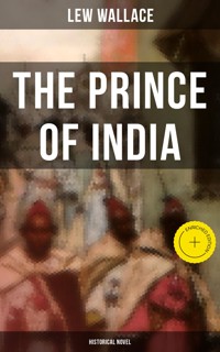 THE PRINCE OF INDIA (Historical Novel) - Lew Wallace - ebook