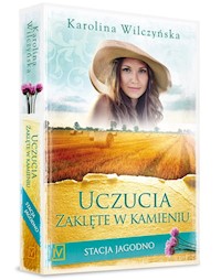 Stacja Jagodno Tom 7 Uczucia zaklęte w kamieniu - Karolina Wilczyńska - książka