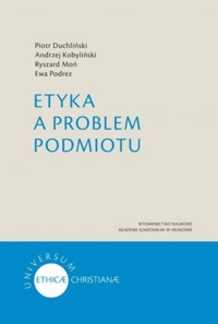 Etyka a problem podmiotu - Duchliński Piotr, Kobyliński Andrzej, Moń Ryszard, Podrez Ewa - książka