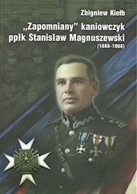 Zapomniany Kaniowczyk ppłk Stanisław Magnuszewski (1888-1968) - Kiełb Zbigniew - książka