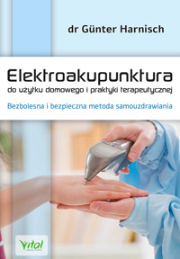 Elektroakupunktura do użytku domowego i praktyki terapeutycznej - Harnisch Günter - ebook + książka