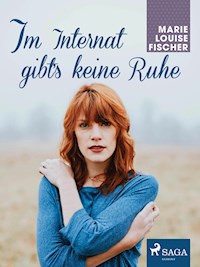 Im Internat gibt's keine Ruhe - Marie Louise Fischer - ebook