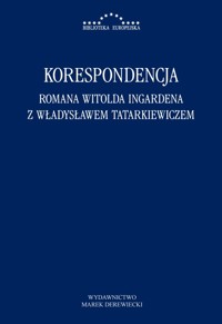 Korespondencja Romana Witolda Ingardena z Władysławem Tatarkiewiczem - zbiorowa praca - książka