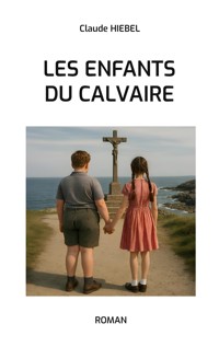 Les enfants du calvaire - Claude Hiebel - ebook