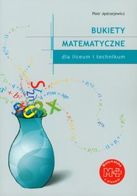 Bukiety Matematyczne - Piotr Jędrzejewicz - książka