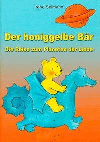 Der honiggelbe Bär - Irene-Maria Seimann - ebook