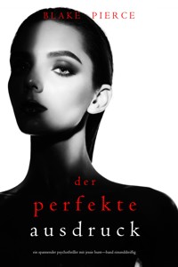 Der Perfekte Ausdruck (Ein spannender Psychothriller mit Jessie Hunt—Band Einunddreißig) - Blake Pierce - ebook