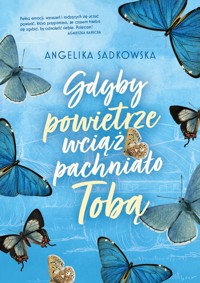 Gdyby powietrze wciąż pachniało Tobą - Sadkowska Angelika - ebook