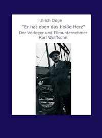 "Er hat eben das heiße Herz" - Ulrich Döge - ebook