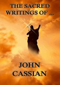 The Sacred Writings of John Cassian - John Cassian - ebook