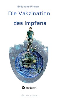 Die Vakzination des Impfens - Stéphane Pineau - ebook
