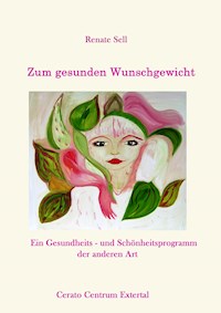 Der wahre Weg zum gesunden Wunschgewicht - Renate Sell - ebook