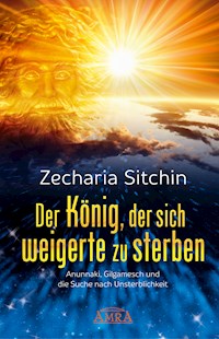 Der König, der sich weigerte zu sterben - Zecharia Sitchin - ebook