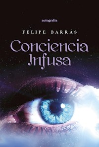Conciencia infusa - Felipe Barrás - ebook
