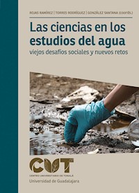 Las ciencias en los estudios del agua - José Juan Pablo Rojas Ramírez - ebook