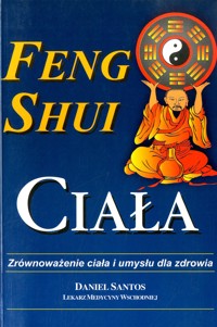 Feng Shui ciała. Zrównoważenie ciała i umysłu dla zdrowia - Daniel Santos - ebook