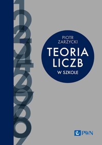 Teoria liczb w szkole - Piotr Zarzycki - książka