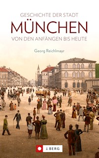 Die Geschichte der Stadt München - Georg Reichlmayr - ebook