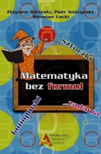 Matematyka bez formuł - Bobiński Zbigniew, Nodzyński Piotr, Uscki Mirosław - książka