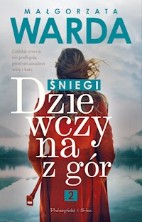 Dziewczyna z gór. Śniegi - Małgorzata Warda - ebook + audiobook