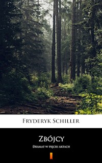 Zbójcy. Dramat w pięciu aktach - Fryderyk Schiller - ebook