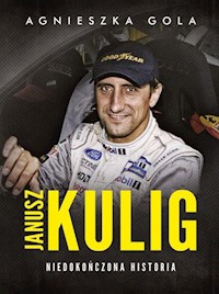 Janusz Kulig. Niedokończona historia - Agnieszka Gola - książka