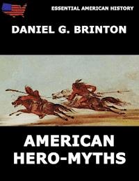 American Hero-Myths - Daniel G. Brinton - ebook