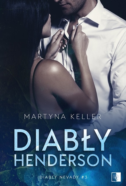 Diabły Henderson. Seria Diabły Nevady. Tom 3 - Martyna Keller - książka