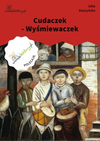 Cudaczek - Wyśmiewaczek - Julia Duszyńska - ebook + audiobook