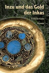 Inzu und das Gold der Inkas - Evelyne Kern - ebook