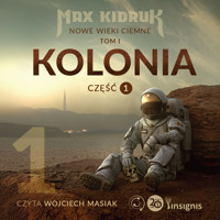 Kolonia (Nowe wieki ciemne: tom 1, część 1) - Kidruk Max - audiobook