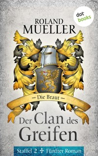Der Clan des Greifen – Staffel II. Fünfter Roman: Die Braut - Roland Mueller - ebook