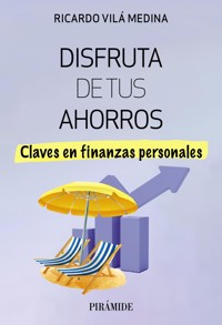Disfruta de tus ahorros - Ricardo Vilá Medina - ebook