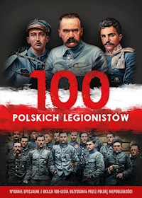 100 polskich legionistów - Korpyś Ireneusz, Kępa Józefina, Rafałko Piotr - książka