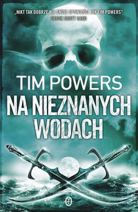 Na nieznanych wodach - Tim Powers - książka
